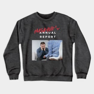 Husband annual report Crewneck Sweatshirt